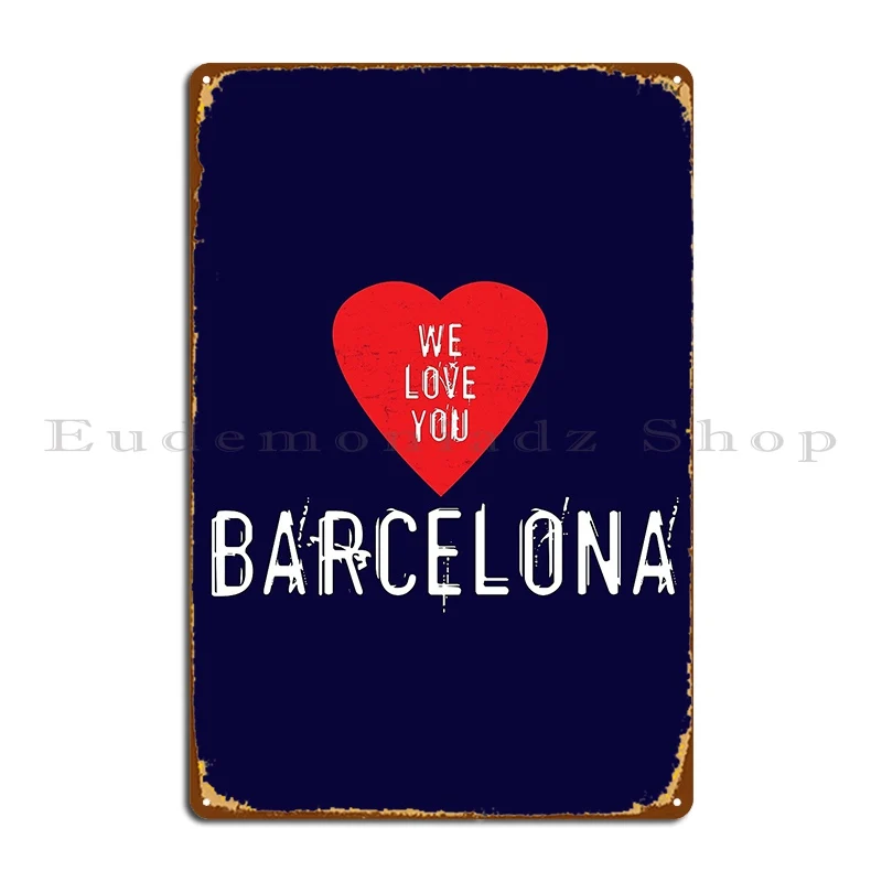 Home Barcelona - We Love You Barcelona Metal Plaque
