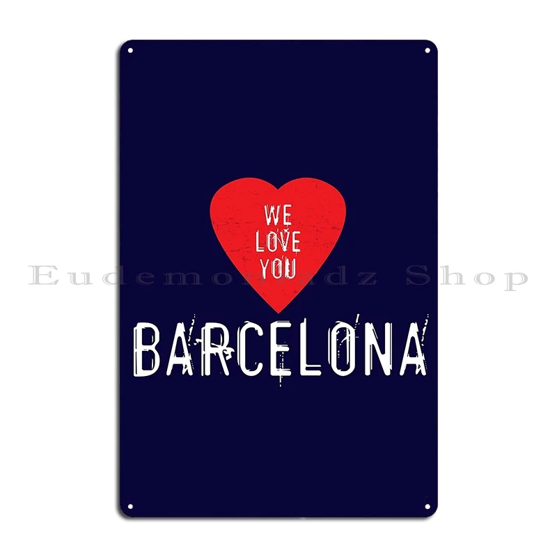 We Love You Barcelona Metal Pl - Home Barcelona 评论和价格
